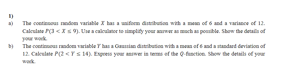 Solved 1) a) The continuous random variable X has a uniform | Chegg.com