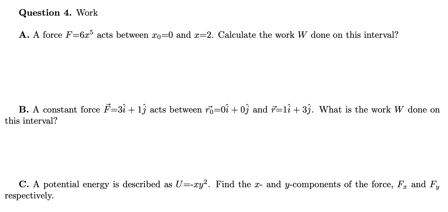 Solved Question 4 Work A A Force F 6x5 Acts Between Xo Chegg Com