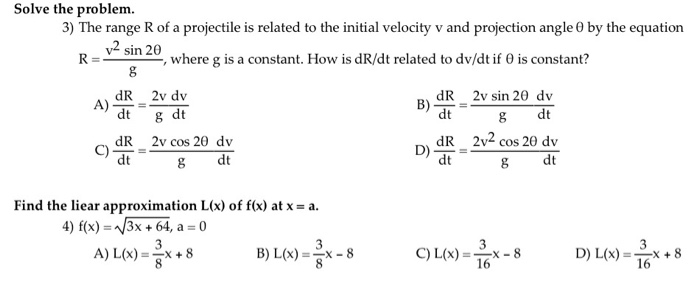 Solved Solve the problem. 3) The range R of a projectile is | Chegg.com