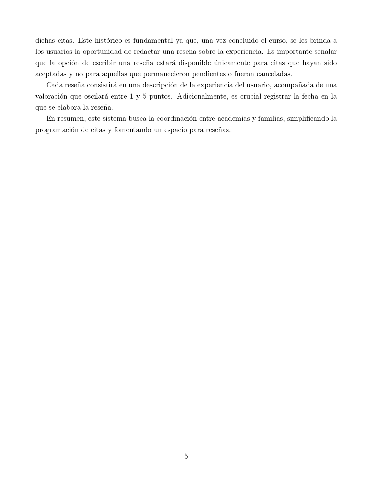 dichas citas. Este histórico es fundamental ya que, una vez concluido el curso, se les brinda a los usuarios la oportunidad d