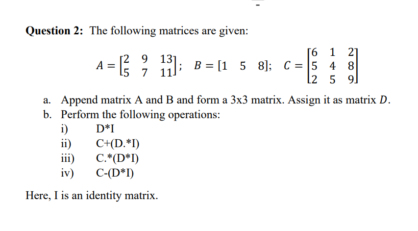 Solved Question 2: The following matrices are given: | Chegg.com