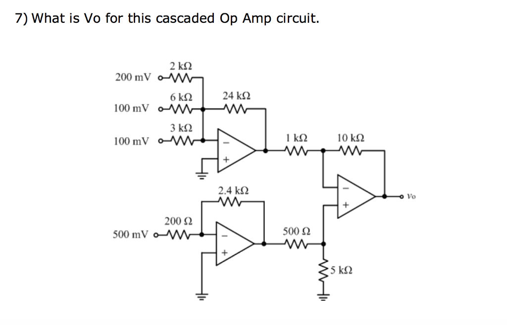 Solved 7) What Is Vo For This Cascaded Op Amp Circuit. 3 K2 | Chegg.com