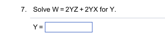 Solved Solve W=2YZ+2Yx for Y.Y= | Chegg.com