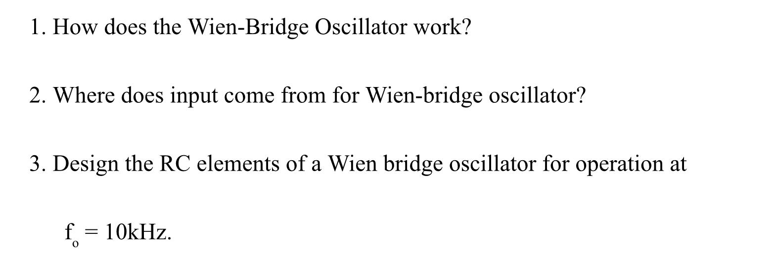 Solved 1. How does the WienBridge Oscillator work? 2. Where