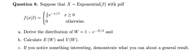 Solved Question 8. Suppose that X∼Exponential(β) with pdf | Chegg.com