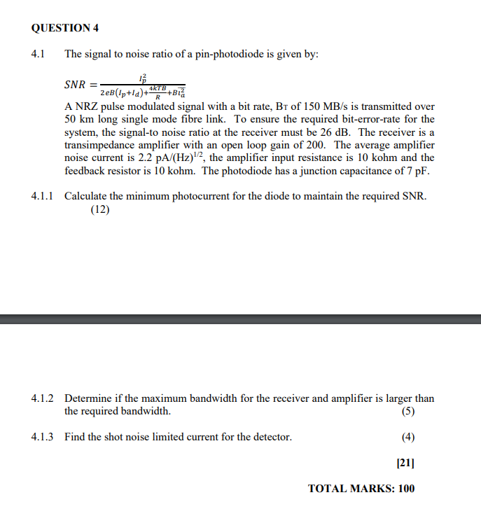 QUESTION 4 4.1 The signal to noise ratio of a | Chegg.com