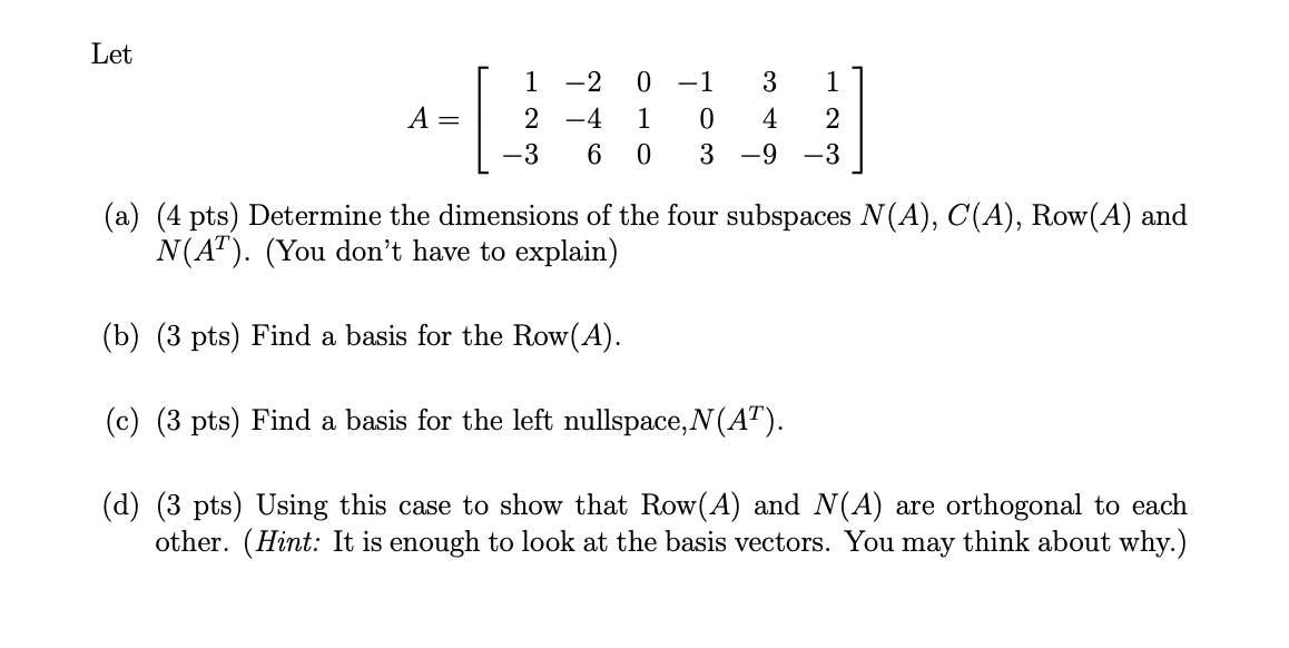 Solved Let A= [ 1 -2 0 2 -4 1 1-3 60 -1 0 3 3 4 -9 1] 2 -3 | Chegg.com