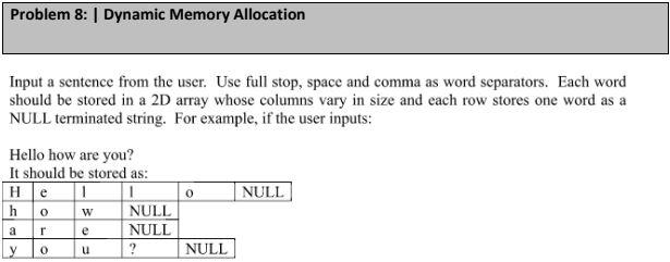 Solved Problem 8: Dynamic Memory Allocation Input a sentence | Chegg.com