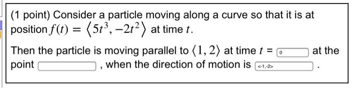 Solved (1 point) Consider a particle moving along a curve so | Chegg.com