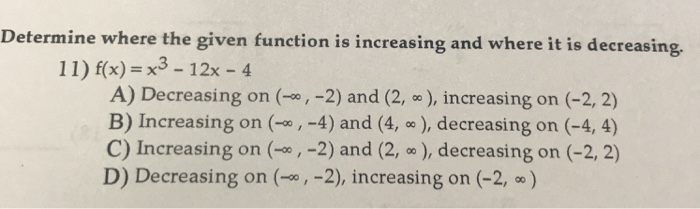 Solved Determine where the given function is increasing and | Chegg.com