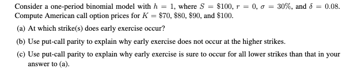 Solved Consider a one-period binomial model with h=1, where | Chegg.com