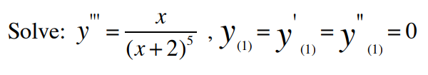 \( y^{\prime \prime \prime}=\frac{x}{(x+2)^{5}}, y_{(1)}=y_{(1)}^{\prime}=y_{(1)}^{\prime \prime}=0 \)