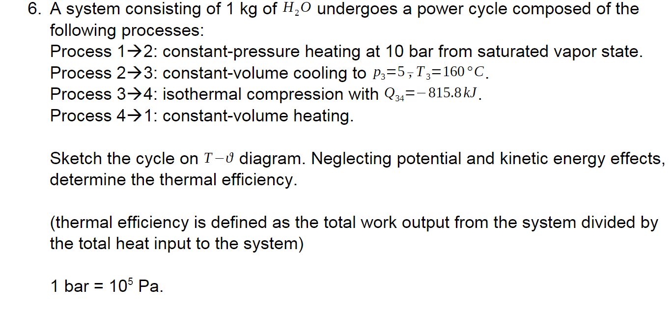 Solved 6. A system consisting of 1 kg of H2O undergoes a | Chegg.com