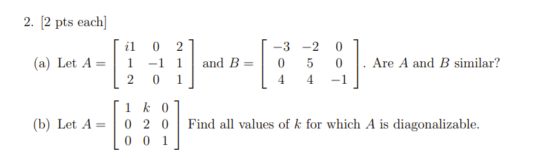 Solved 2. [2 pts each ] (a) Let A=⎣⎡i1120−10211⎦⎤ and | Chegg.com