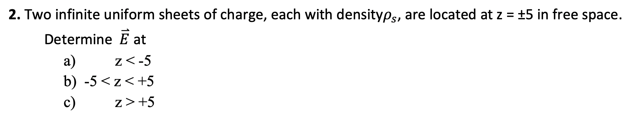Solved 2. Two infinite uniform sheets of charge, each with | Chegg.com