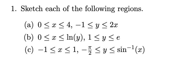 Solved 1. Sketch each of the following regions. (a) 0