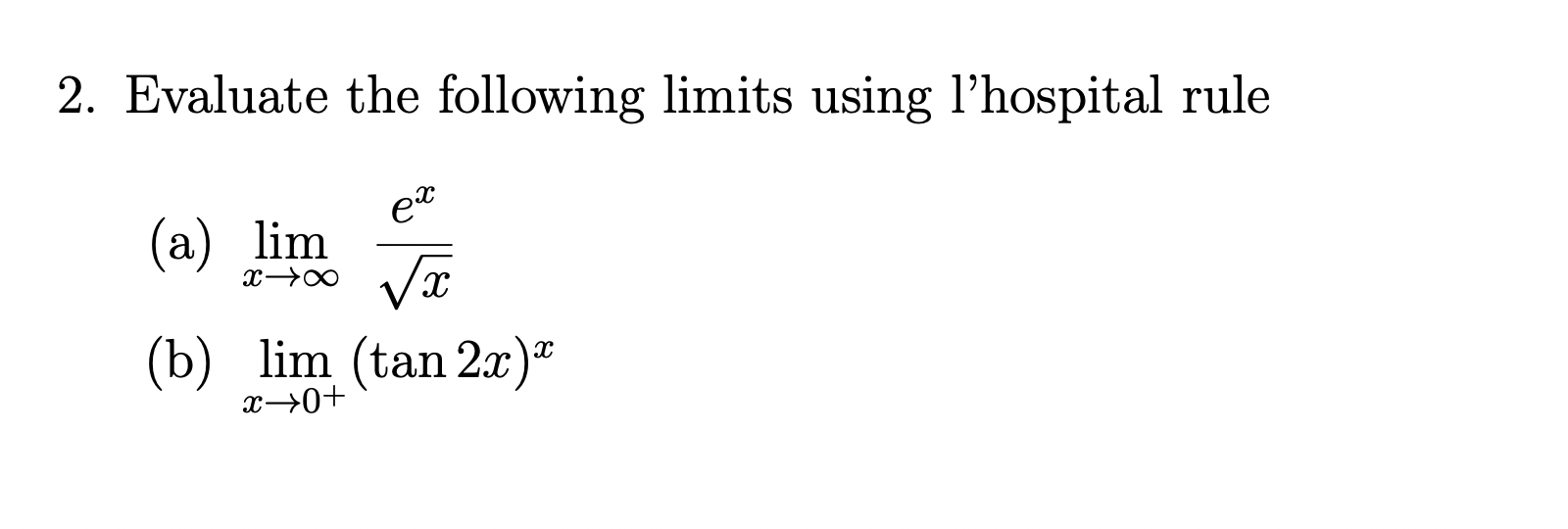 Solved 2. Evaluate the following limits using l'hospital | Chegg.com