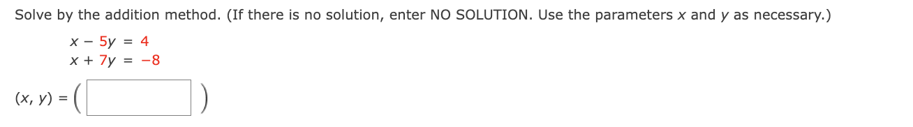 Solved Solve by the addition method. (If there is no | Chegg.com