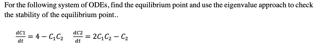 Solved For the following system of ODEs, find the | Chegg.com