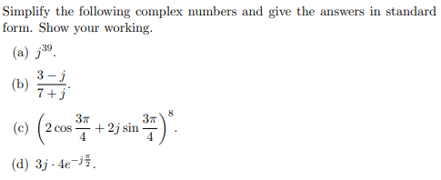 Solved Simplify the following complex numbers and give the | Chegg.com