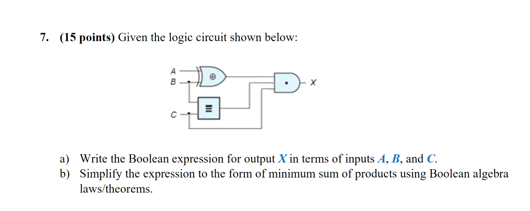 Solved 7. (15 Points) Given The Logic Circuit Shown Below: A | Chegg.com