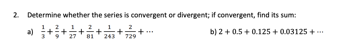 Solved 2. Determine whether the series is convergent or | Chegg.com