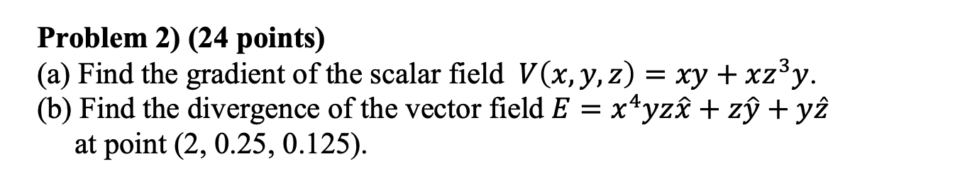 Solved Problem 2) (24 points) (a) Find the gradient of the | Chegg.com