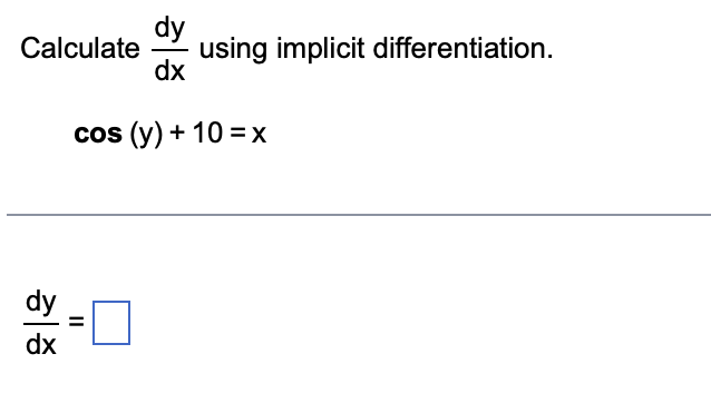 Solved dy Calculate dx using implicit differentiation. cos | Chegg.com