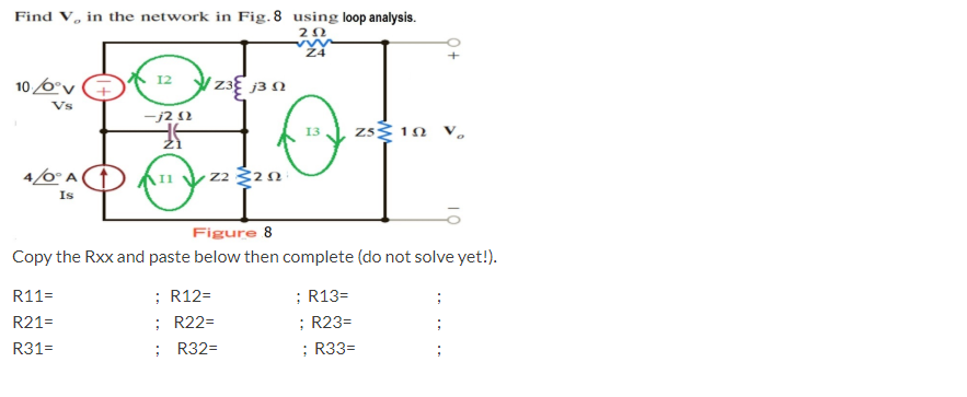 Solved Find V in the network in Fig. 8 using loop analysis