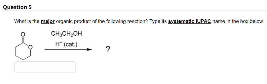 Solved Question 5 What is the major organic product of the | Chegg.com