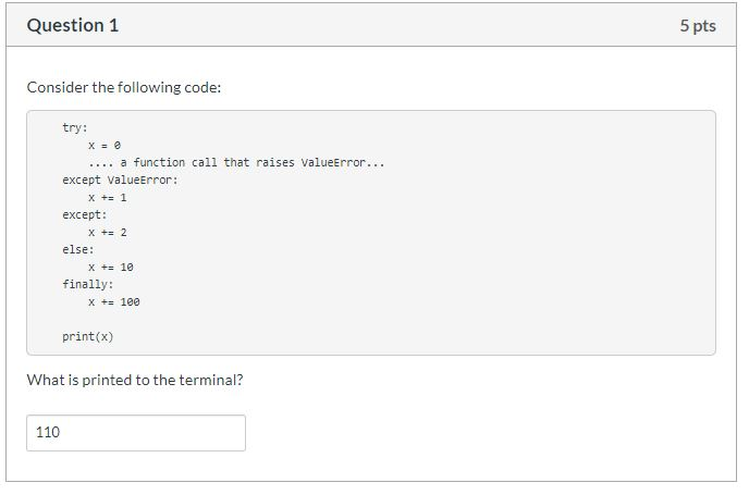 Solved Question 1 5 pts Consider the following code: try: X | Chegg.com