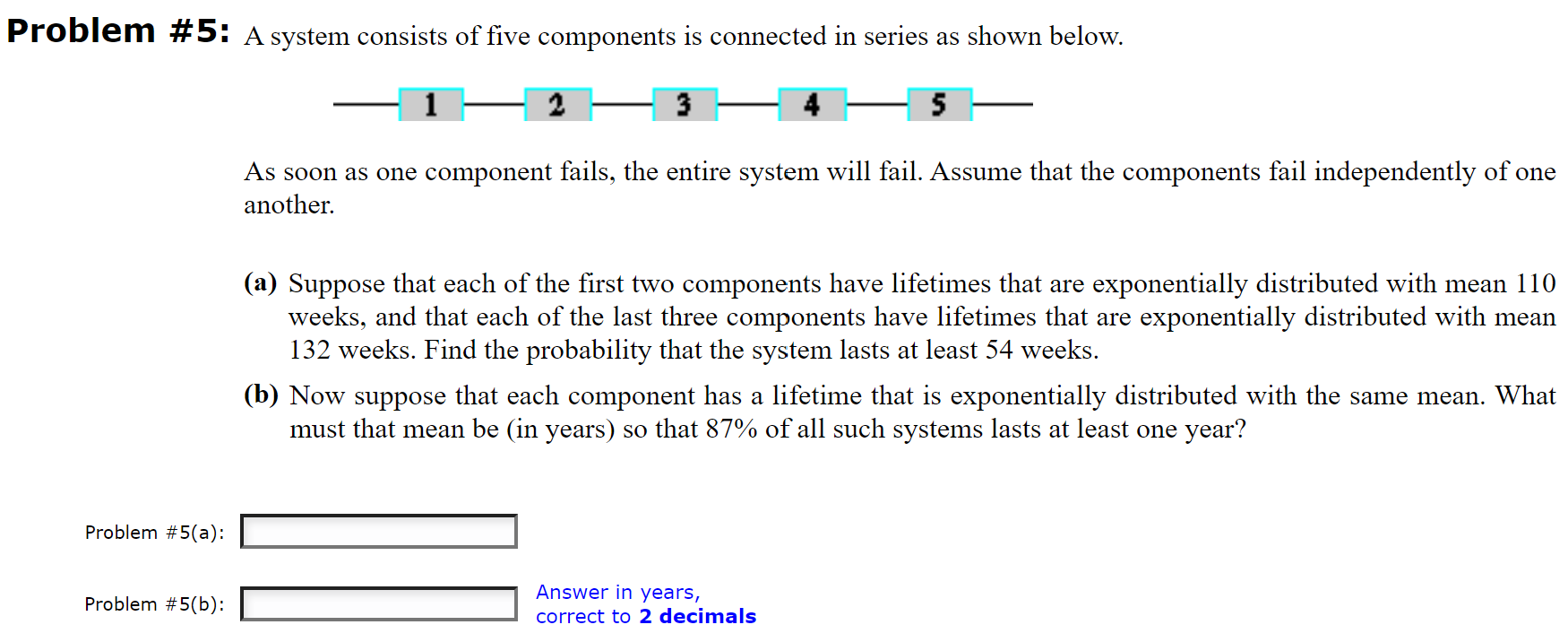 Solved Problem #5: A system consists of five components is | Chegg.com