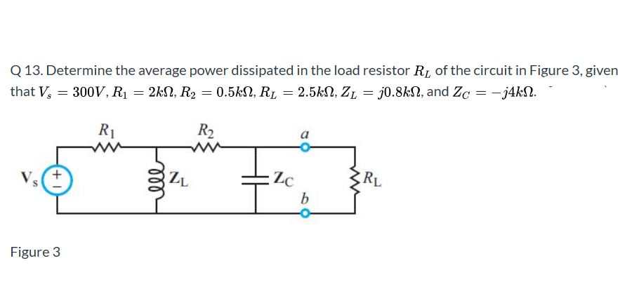 Solved Q 13. Determine the average power dissipated in the | Chegg.com