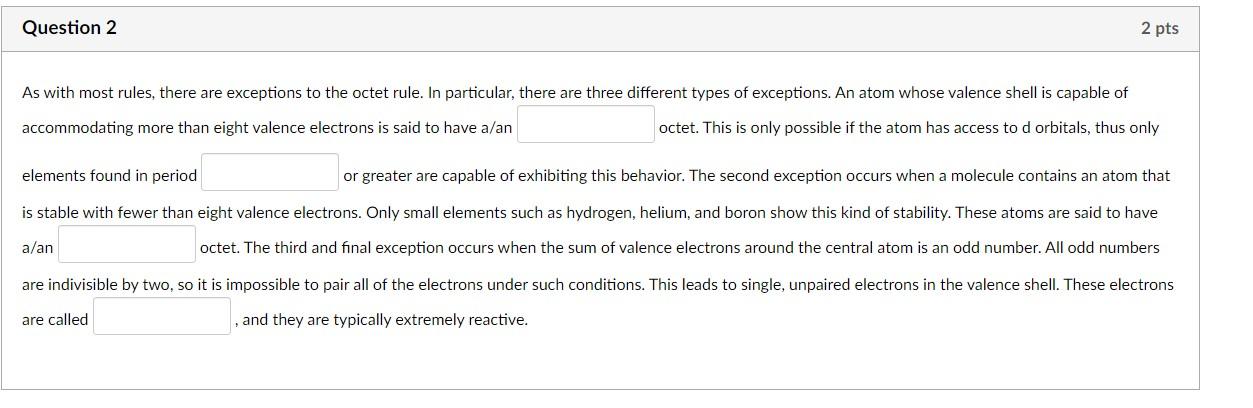 Question 1 2 pts The octet rule states that atoms are | Chegg.com