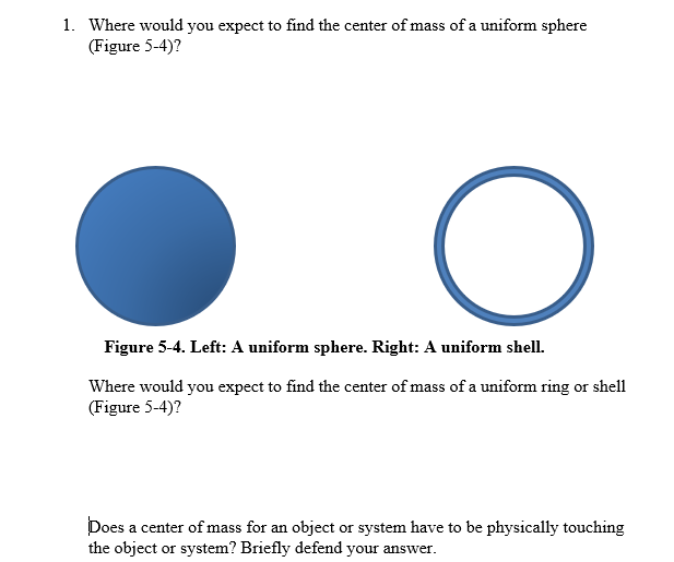 Solved 1. Where would you expect to find the center of mass | Chegg.com