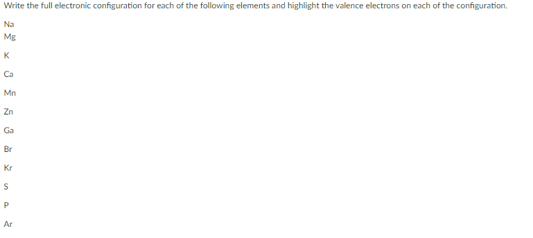 Solved Write the full electronic configuration for each of | Chegg.com