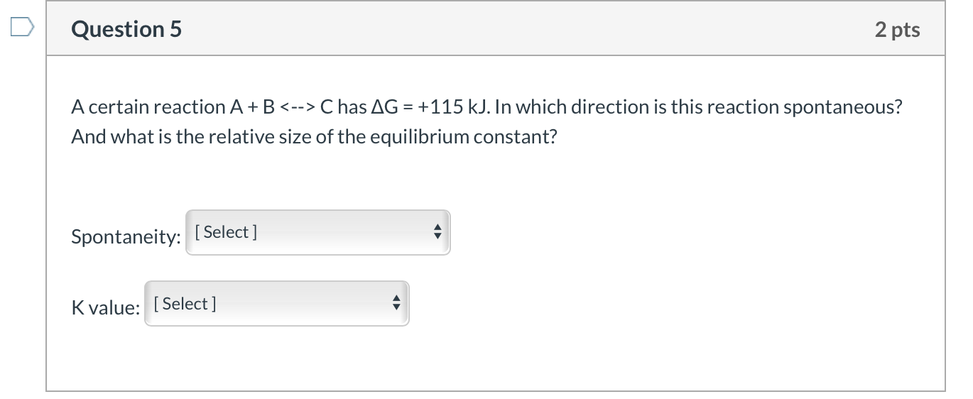 Solved Question 5 2 pts A certain reaction A+B C has AG | Chegg.com