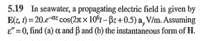 Solved 5.19 In seawater, a propagating electric field is | Chegg.com