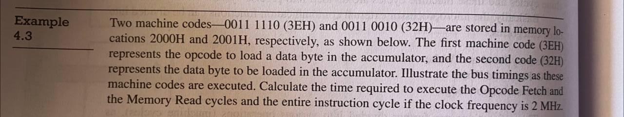 Solved Example 4.3 Two machine codes-0011 1110 (3EH) and | Chegg.com