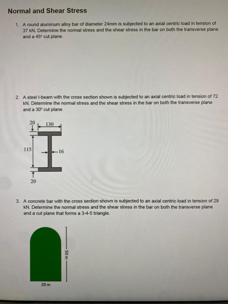 Solved Normal and Shear Stress 1. A round aluminum alloy bar | Chegg.com