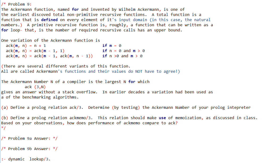 Solved /* Problem 9: The Ackermann Function, Named For And | Chegg.com