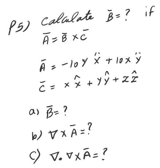 Solved Ps) Calculate Calculate B=? B = ? If Ā = 8 X Āz-104 + | Chegg.com