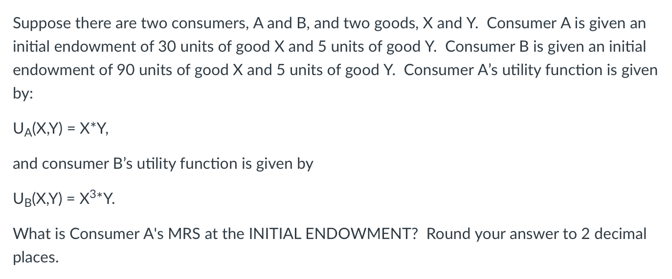 Solved Suppose There Are Two Consumers, A And B, And Two | Chegg.com