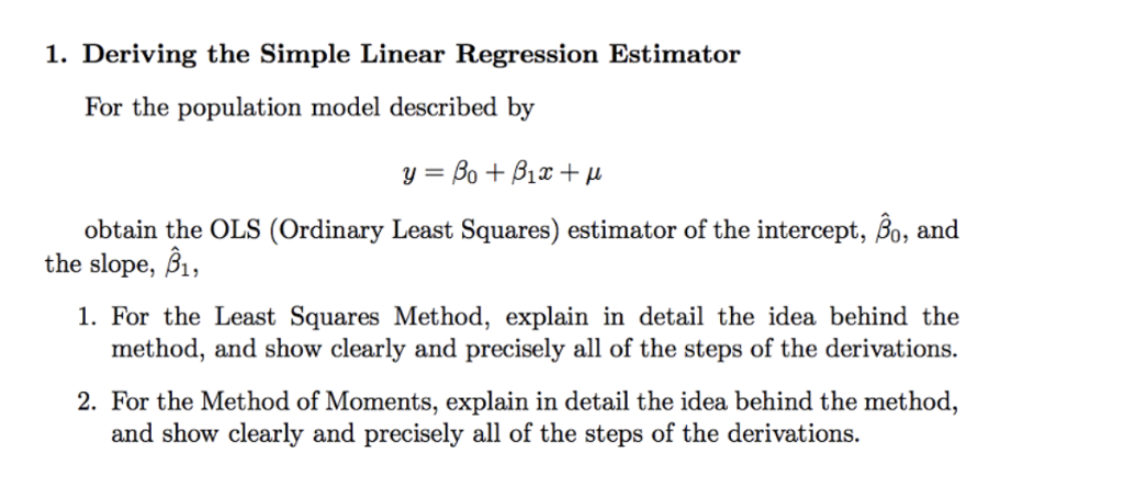 Solved 1. Deriving the Simple Linear Regression Estimator | Chegg.com