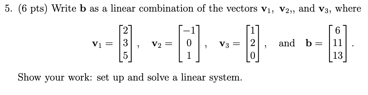 Solved 5. ( 6pts ) Write B As A Linear Combination Of The | Chegg.com