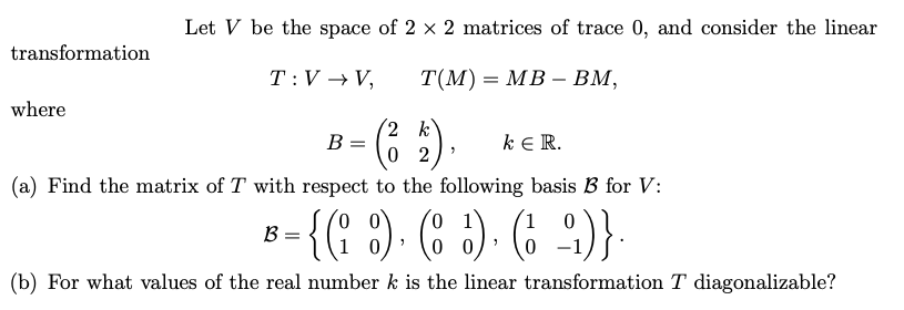 Solved Let V Be The Space Of 2 X 2 Matrices Of Trace 0 A Chegg Com