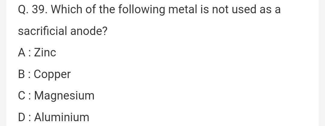 Solved Q. 39. Which of the following metal is not used as a | Chegg.com