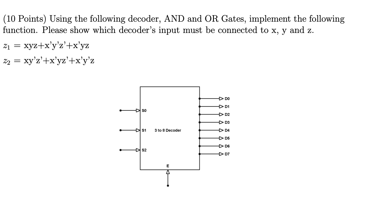 Solved (10 Points) Using the following decoder, AND and OR | Chegg.com