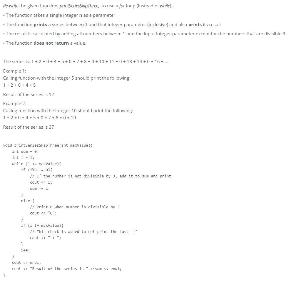 Solved Re-write the given function, printSeriesSkipThree, to | Chegg.com