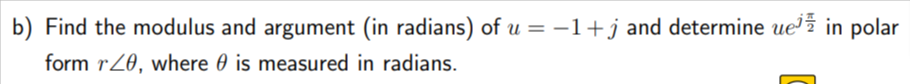 Solved b) Find the modulus and argument (in radians) of | Chegg.com
